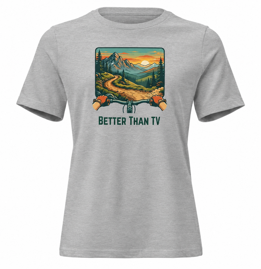 Women's Better Than TV T-Shirt